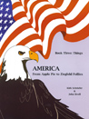 America From Apple Pie To Ziegfeld Follies: Book Three: Things